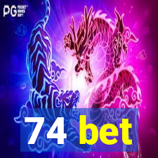 74 bet